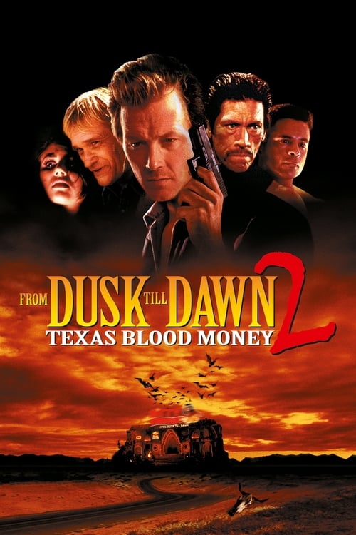 دانلود فیلم From Dusk Till Dawn 2: Texas Blood Money – از غروب تا طلوع 2: پول خون تگزاس